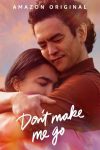 دانلود فیلم Don’t Make Me Go 2022