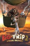 دانلود دوبله فارسی فیلم Big Trip 2: Special Delivery 2022