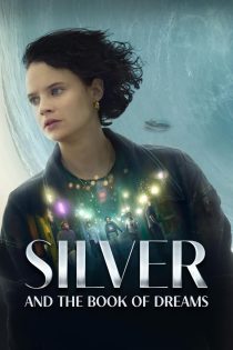 دانلود دوبله فارسی فیلم Silver and the Book of Dreams 2023